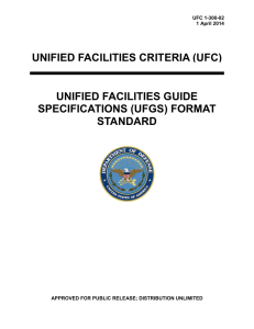 UNIFIED FACILITIES CRITERIA (UFC) UNIFIED FACILITIES GUIDE SPECIFICATIONS (UFGS) FORMAT STANDARD