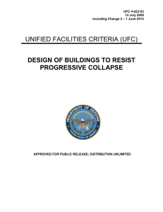 UNIFIED FACILITIES CRITERIA (UFC) DESIGN OF BUILDINGS TO RESIST PROGRESSIVE COLLAPSE