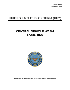 UNIFIED FACILITIES CRITERIA (UFC) CENTRAL VEHICLE WASH FACILITIES UFC 4-214-03