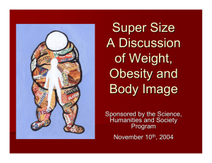 Super Size A Discussion of Weight, Obesity and