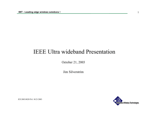IEEE Ultra wideband Presentation October 21, 2003 Jim Silverstrim 1