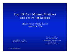 Top 10 Data Mining Mistakes (and Top 10 Applications) March 16, 2004