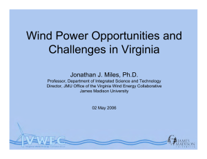 Wind Power Opportunities and Challenges in Virginia Jonathan J. Miles, Ph.D.