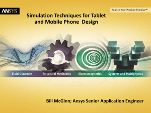 Simulation Techniques for Tablet and Mobile Phone  Design