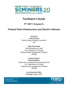 Facilitator’s Guide FY 2011 Course 5: Federal Fleet Infrastructure and Electric Vehicles