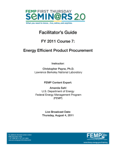 Facilitator’s Guide FY 2011 Course 7: Energy Efficient Product Procurement