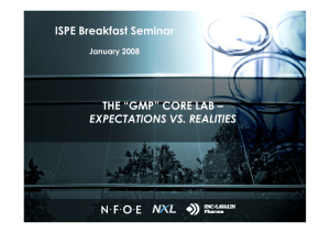 ISPE Breakfast Seminar THE “GMP” CORE LAB – EXPECTATIONS VS. REALITIES January 2008