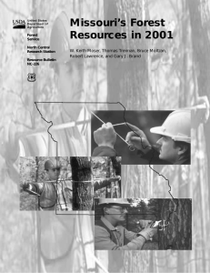 Missouri’s Forest Resources in 2001 W. Keith Moser, Thomas Treiman, Bruce Moltzan,