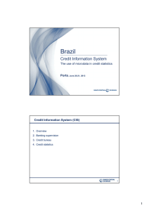 Brazil Credit Information System 1 The use of microdata in credit statistics