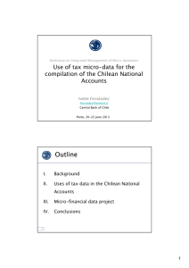 Outline Use of tax micro-data for the compilation of the Chilean National Accounts
