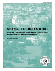 GREENING FEDERAL FACILITIES An Energy, Environmental, and Economic Resource Guide SECOND EDITION
