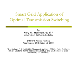 Smart Grid Application of Optimal Transmission Switching Kory W. Hedman, et al.* By,