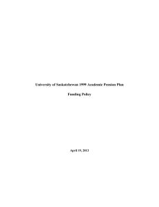 University of Saskatchewan 1999 Academic Pension Plan Funding Policy April 19, 2013