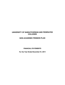 UNIVERSITY OF SASKATCHEWAN AND FEDERATED COLLEGES NON-ACADEMIC PENSION PLAN FINANCIAL STATEMENTS