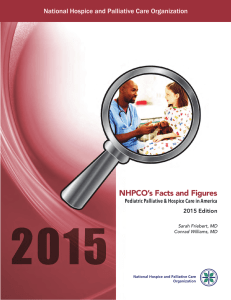 NHPCO’s Facts and Figures National Hospice and Palliative Care Organization 2015 Edition