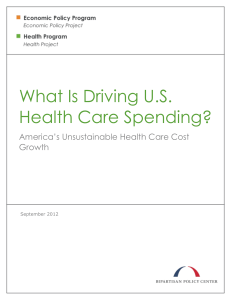 What Is Driving U.S. Health Care Spending? America’s Unsustainable Health Care Cost Growth