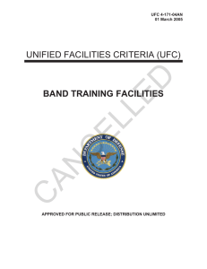 CANCELLED UNIFIED FACILITIES CRITERIA (UFC) BAND TRAINING FACILITIES UFC 4-171-04AN