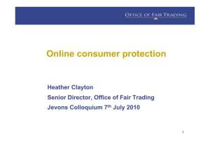 Online consumer protection Heather Clayton Senior Director, Office of Fair Trading