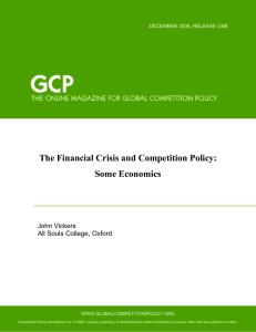 The Financial Crisis and Competition Policy: Some Economics John Vickers