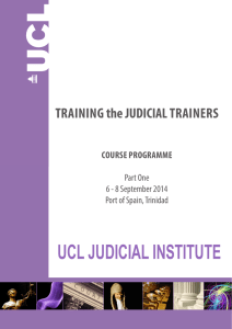 UCL JUDICIAL INSTITUTE  TRAINING the JUDICIAL TRAINERS COURSE PROGRAMME