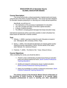 EDUCATION 574 (3 Semester Hours) GLOBAL EDUCATION ISSUES Course Description: