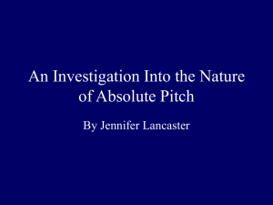 An Investigation Into the Nature of Absolute Pitch By Jennifer Lancaster