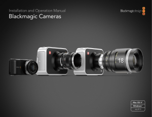 Blackmagic Cameras Installation and Operation Manual Mac OS X Windows