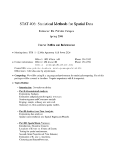 STAT 406: Statistical Methods for Spatial Data Instructor: Dr. Petrutza Caragea