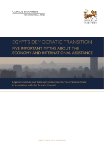 EGYPT’S DEMOCRATIC TRANSITION FIVE IMPORTANT MYTHS ABOUT THE ECONOMY AND INTERNATIONAL ASSISTANCE