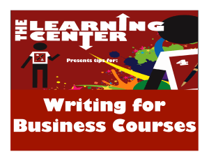 Writing for Business Courses Presents tips for: