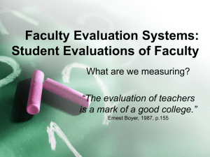 Faculty Evaluation Systems: Student Evaluations of Faculty What are we measuring?
