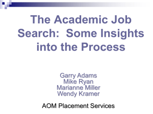 The Academic Job Search:  Some Insights into the Process Garry Adams