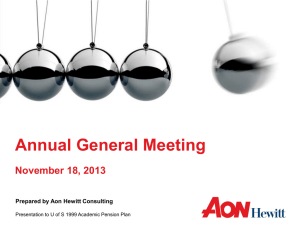 Annual General Meeting  November 18, 2013 Prepared by Aon Hewitt Consulting
