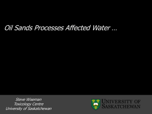 Oil Sands Processes Affected Water … Steve Wiseman Toxicology Centre University of Saskatchewan
