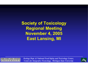Society of Toxicology Regional Meeting November 4, 2005 East Lansing, MI