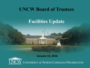 UNCW Board of Trustees  Facilities Update January 14, 2016
