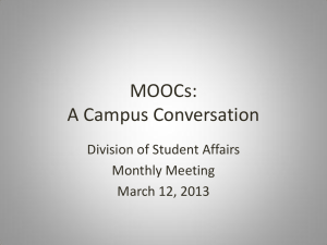 MOOCs: A Campus Conversation Division of Student Affairs Monthly Meeting