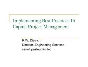 Implementing Best Practices In Capital Project Management R.W. Dietrich Director, Engineering Services