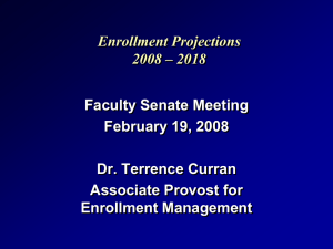 Enrollment Projections 2008 – 2018 Faculty Senate Meeting February 19, 2008