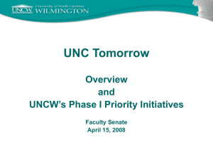 UNC Tomorrow Overview and UNCW’s Phase I Priority Initiatives