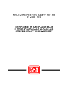 PUBLIC WORKS TECHNICAL BULLETIN 200-1-123 31 MARCH 2013 IDENTIFICATION OF SUPERFLUOUS ROADS