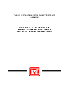 PUBLIC WORKS TECHNICAL BULLETIN 200-3-33 1 JUN 2005 REGIONAL COST ESTIMATES FOR