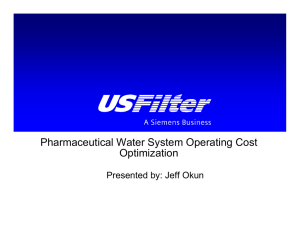 Pharmaceutical Water System Operating Cost Optimization Presented by: Jeff Okun