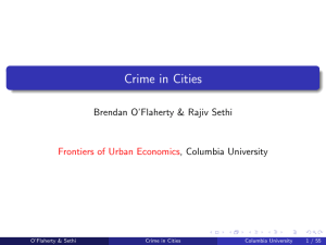 Crime in Cities Brendan O’Flaherty &amp; Rajiv Sethi , Columbia University