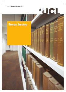 Stores Service UCL LIBRARY SERVICES 1
