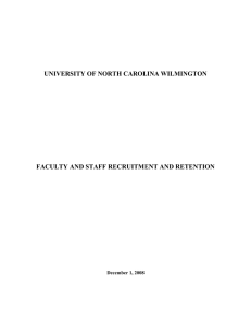 UNIVERSITY OF NORTH CAROLINA WILMINGTON FACULTY AND STAFF RECRUITMENT AND RETENTION