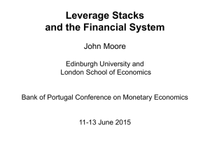 Leverage Stacks and the Financial System John Moore