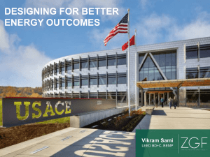 DESIGNING FOR BETTER ENERGY OUTCOMES Vikram Sami LEED BD+C, BEMP