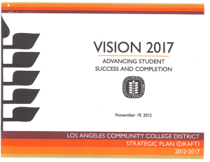 VISION 2017 STRATEGIC PLAN (DRAFT) LOS ANGELES COMMUNITY COLLEGE DISTRICT ADVANCING STUDENT