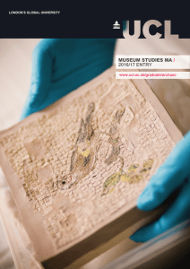 MUSEUM STUDIES MA / 2016/17 ENTRY www.ucl.ac.uk/graduate/archaeo